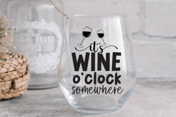Bringing the Fun Home with the It's Wine O'Clock Somewhere SVG