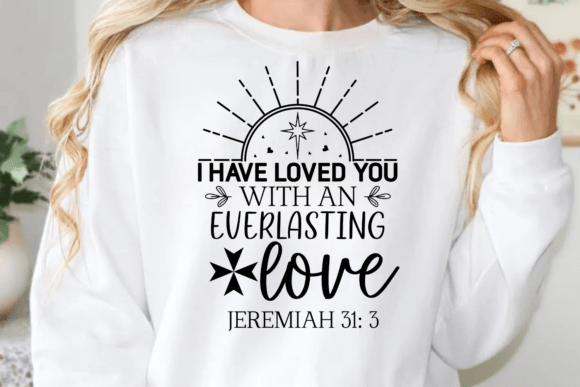 I Have Loved You: Everlasting Love SVG for Crafters