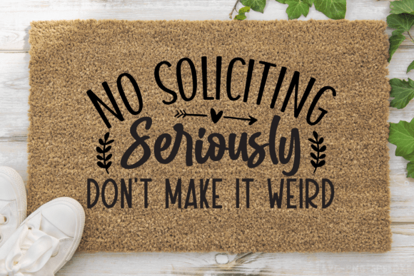 No Soliciting: Seriously, Don't Make It Weird