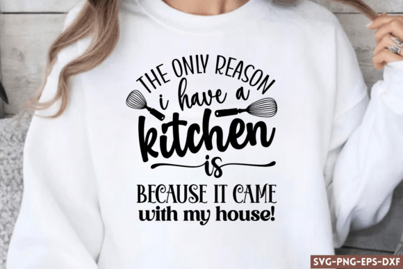 The Only Reason I Have a Kitchen is Beca: A Guide to Choosing the Right SVG for Your Crafts