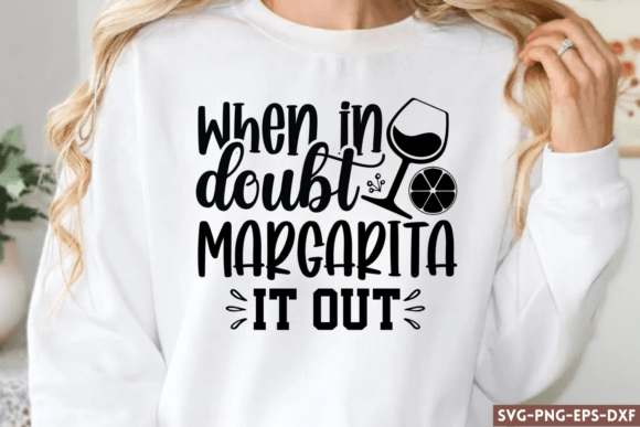 When in Doubt Margarita It out SVG for Crafts